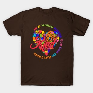 In A World Where You Can Be Anything T-Shirt